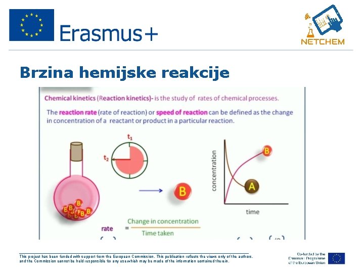 Brzina hemijske reakcije ___________________________________________________ This project has been funded with support from the European