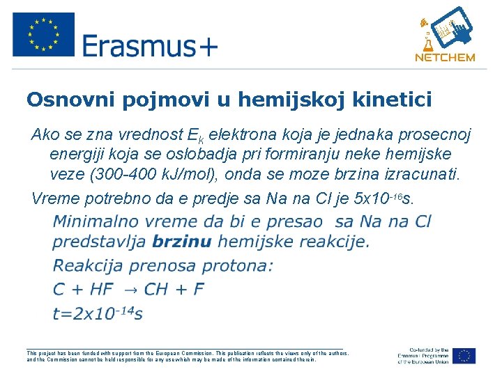 Osnovni pojmovi u hemijskoj kinetici Ako se zna vrednost Ek elektrona koja je jednaka