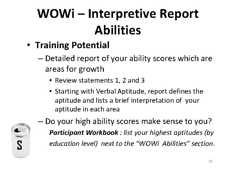 WOWi – Interpretive Report Abilities • Training Potential – Detailed report of your ability