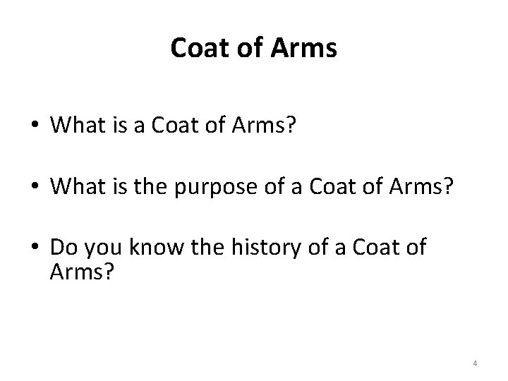 Coat of Arms • What is a Coat of Arms? • What is the