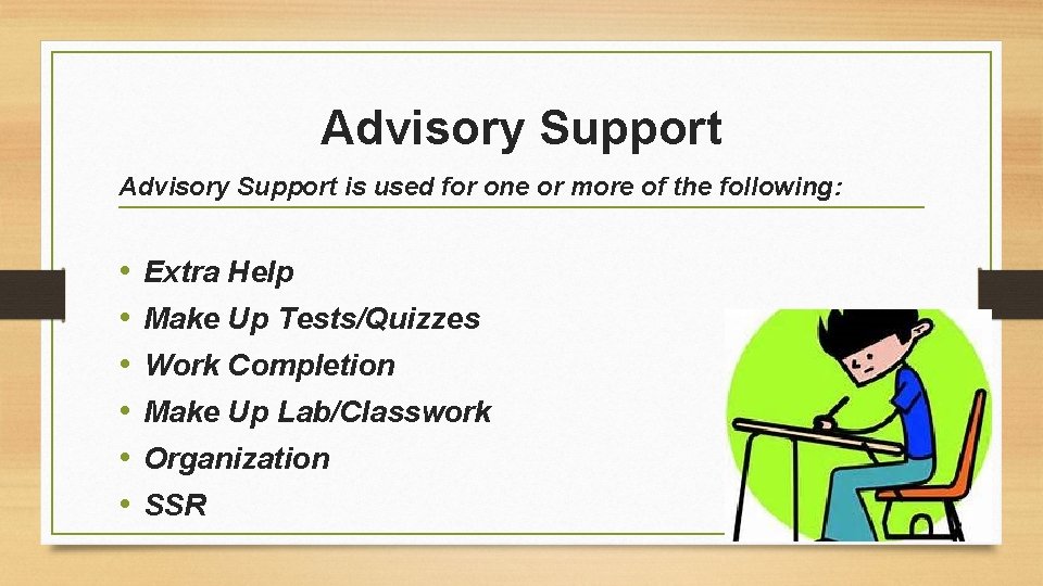 Advisory Support is used for one or more of the following: • • • Advisory Support is used for one or more of the following: • • •