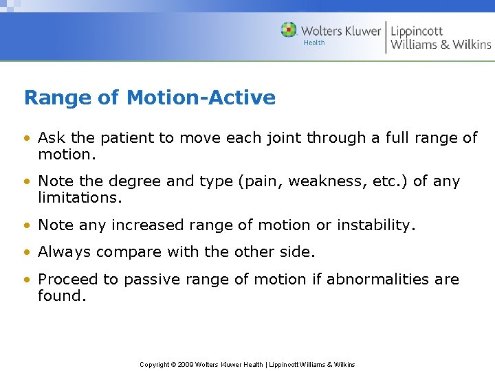 Range of Motion-Active • Ask the patient to move each joint through a full