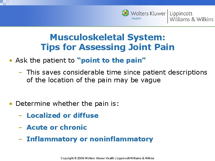 Musculoskeletal System: Tips for Assessing Joint Pain • Ask the patient to “point to