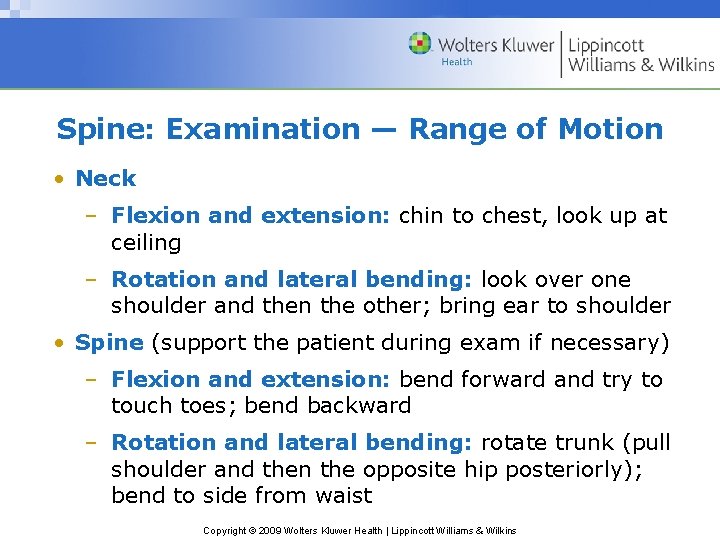 Spine: Examination — Range of Motion • Neck – Flexion and extension: chin to