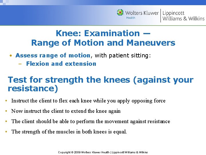 Knee: Examination — Range of Motion and Maneuvers • Assess range of motion, with