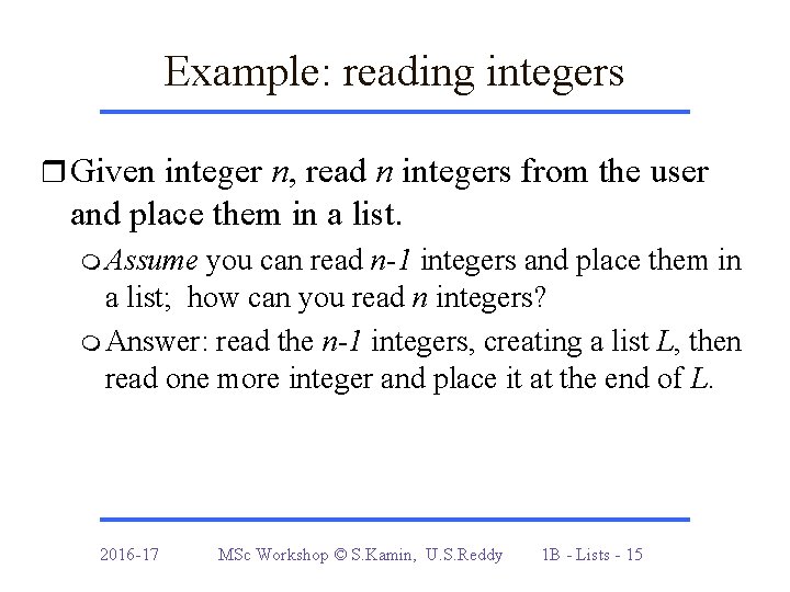Example: reading integers r Given integer n, read n integers from the user and
