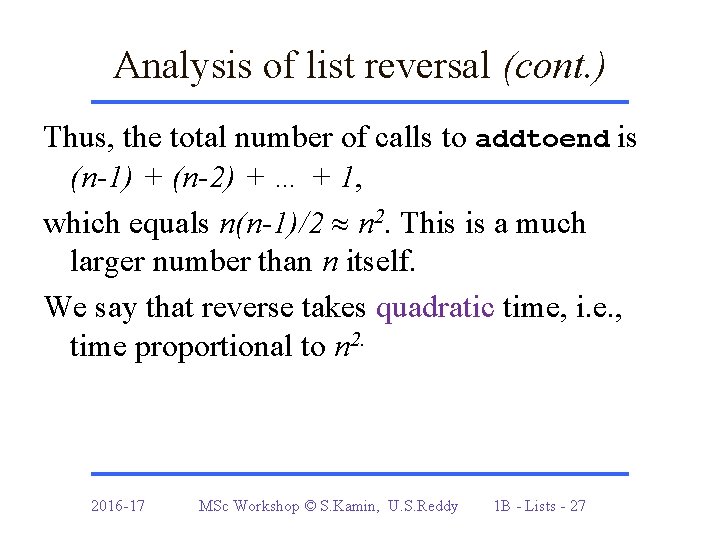 Analysis of list reversal (cont. ) Thus, the total number of calls to addtoend