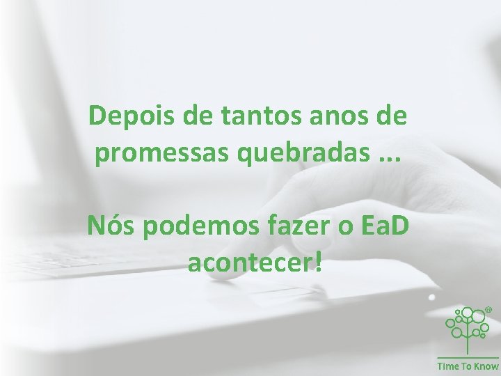 Depois de tantos anos de promessas quebradas. . . Nós podemos fazer o Ea. Depois de tantos anos de promessas quebradas. . . Nós podemos fazer o Ea.