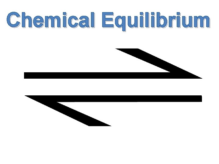 Chemical Equilibrium 