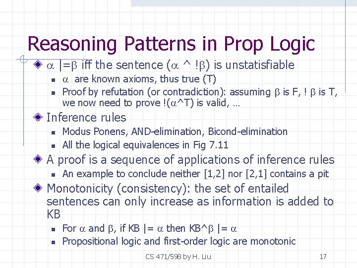 Reasoning Patterns in Prop Logic |= iff the sentence ( ^ ! ) is