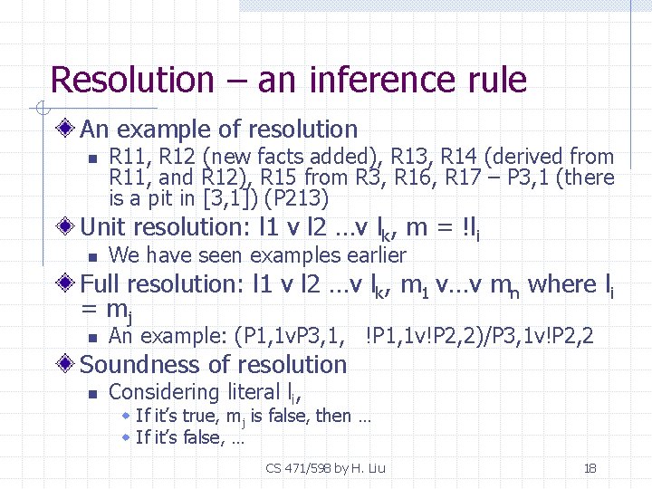 Resolution – an inference rule An example of resolution n R 11, R 12