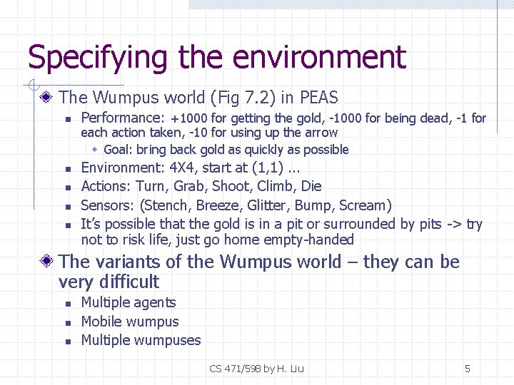 Specifying the environment The Wumpus world (Fig 7. 2) in PEAS n n n