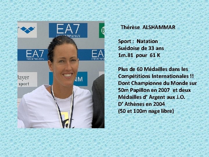 Thérèse ALSHAMMAR Sport : Natation Suédoise de 33 ans 1 m. 81 pour 61