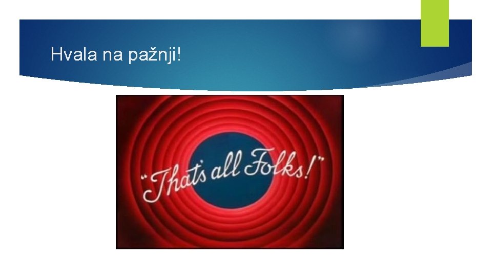 Hvala na pažnji! 