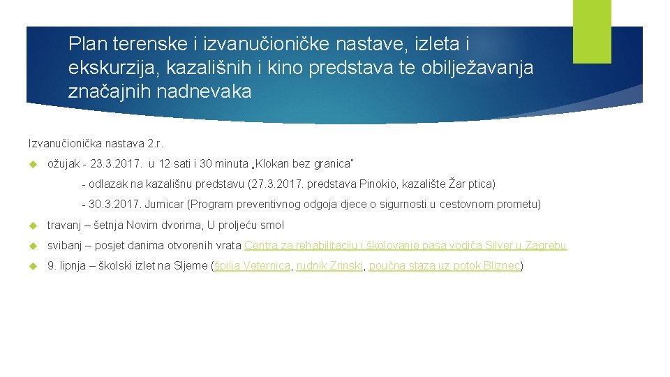 Plan terenske i izvanučioničke nastave, izleta i ekskurzija, kazališnih i kino predstava te obilježavanja