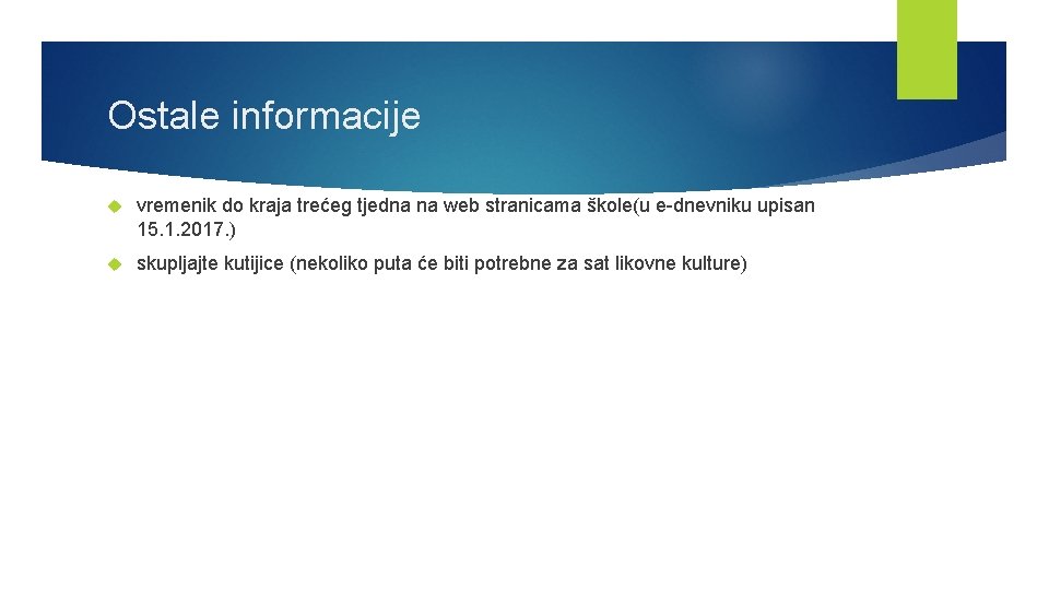 Ostale informacije vremenik do kraja trećeg tjedna na web stranicama škole(u e-dnevniku upisan 15.