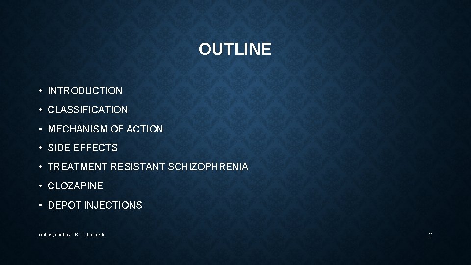 OUTLINE • INTRODUCTION • CLASSIFICATION • MECHANISM OF ACTION • SIDE EFFECTS • TREATMENT