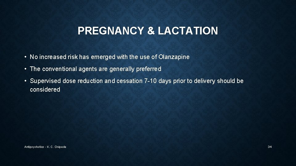 PREGNANCY & LACTATION • No increased risk has emerged with the use of Olanzapine