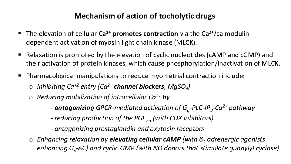 Mechanism of action of tocholytic drugs § The elevation of cellular Ca 2+ promotes