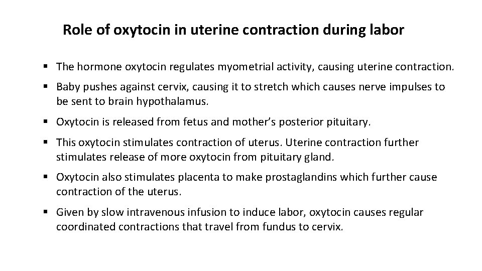 Role of oxytocin in uterine contraction during labor § The hormone oxytocin regulates myometrial