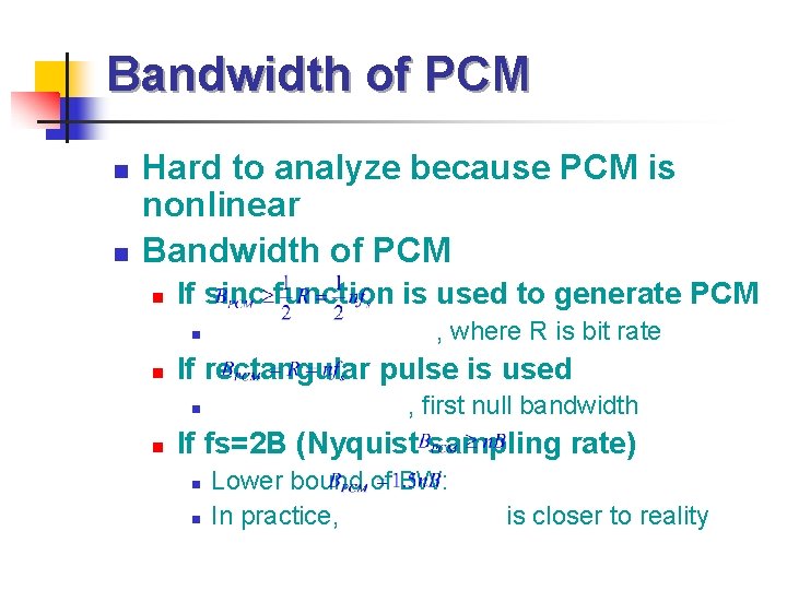 Bandwidth of PCM n n Hard to analyze because PCM is nonlinear Bandwidth of