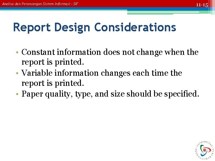 Analisa dan Perancangan Sistem Informasi – SIF 11 -15 Report Design Considerations • Constant