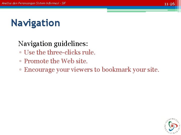 Analisa dan Perancangan Sistem Informasi – SIF Navigation guidelines: ▫ Use three-clicks rule. ▫