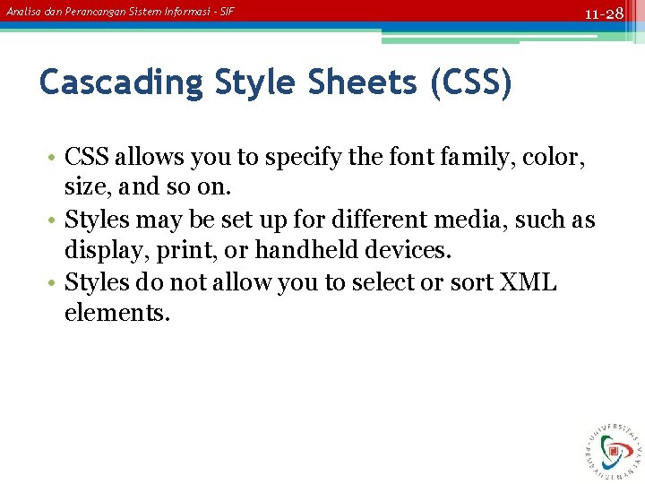 Analisa dan Perancangan Sistem Informasi – SIF 11 -28 Cascading Style Sheets (CSS) •