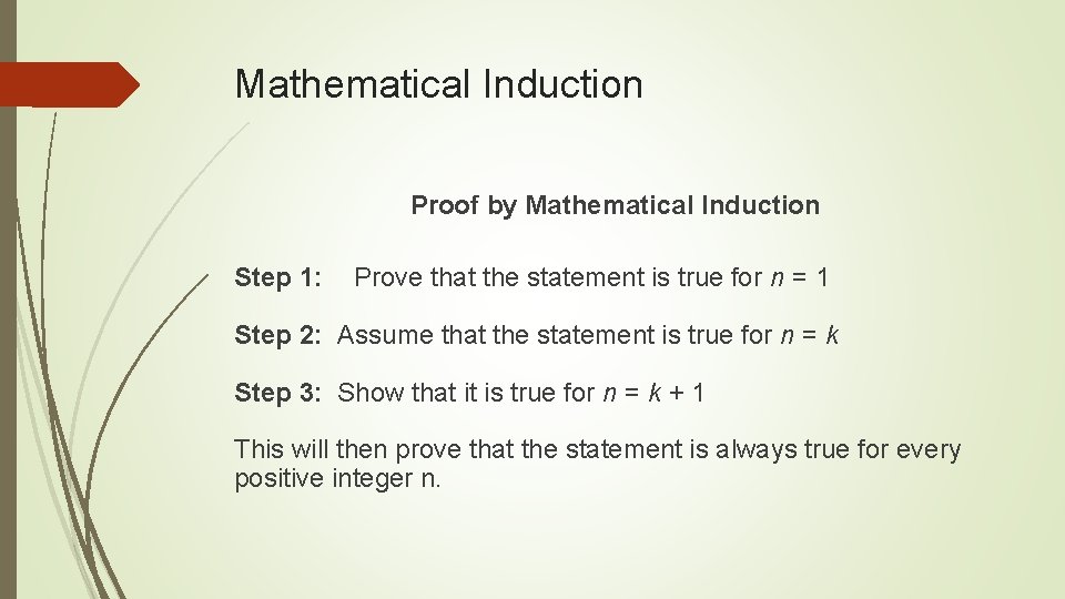 Mathematical Induction Proof by Mathematical Induction Step 1: Prove that the statement is true
