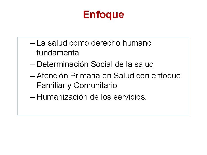 Enfoque – La salud como derecho humano fundamental – Determinación Social de la salud