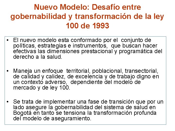 Nuevo Modelo: Desafío entre gobernabilidad y transformación de la ley 100 de 1993 •