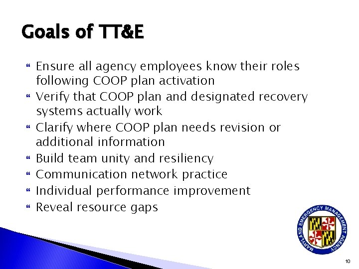 Goals of TT&E Ensure all agency employees know their roles following COOP plan activation