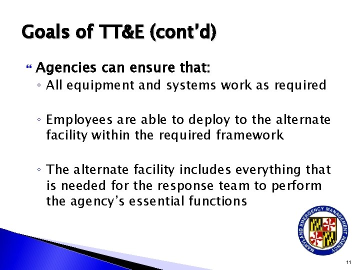 Goals of TT&E (cont’d) Agencies can ensure that: ◦ All equipment and systems work