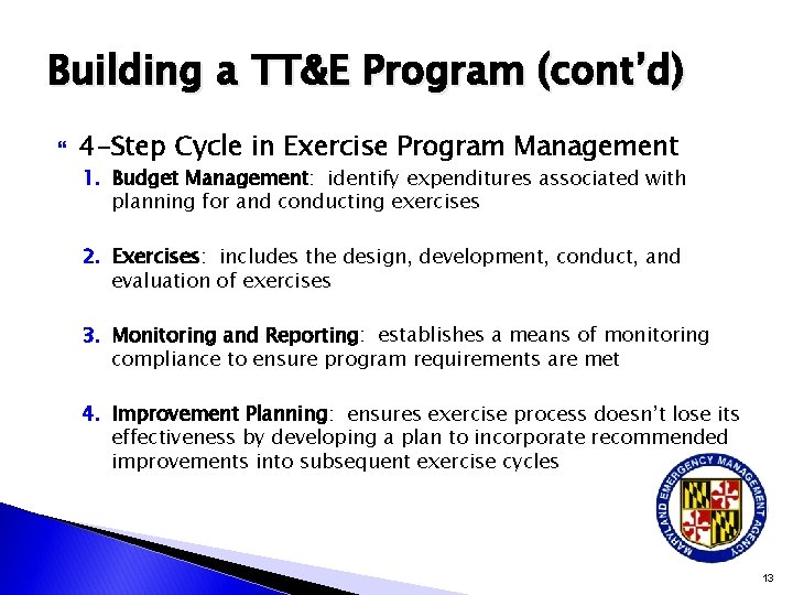 Building a TT&E Program (cont’d) 4 -Step Cycle in Exercise Program Management 1. Budget Building a TT&E Program (cont’d) 4 -Step Cycle in Exercise Program Management 1. Budget