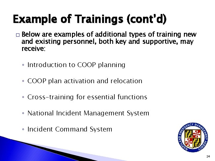Example of Trainings (cont’d) � Below are examples of additional types of training new