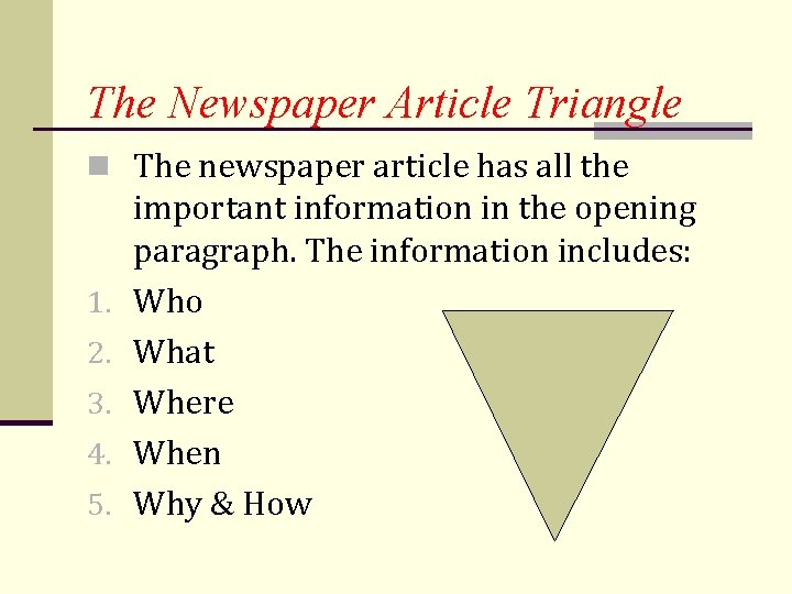The Newspaper Article Triangle n The newspaper article has all the 1. 2. 3.