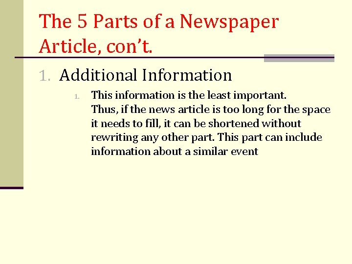 The 5 Parts of a Newspaper Article, con’t. 1. Additional Information 1. This information