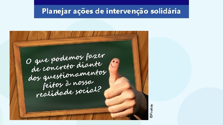 Planejar ações de intervenção solidária ©Pixabay zer a f s o m e d