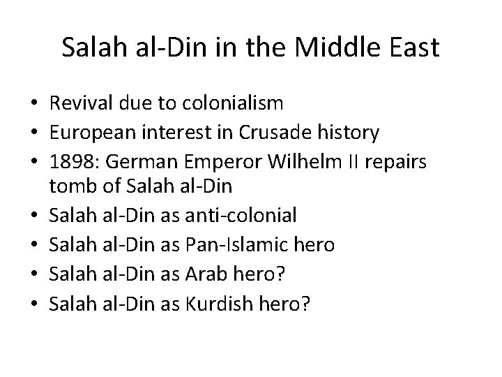 Salah al-Din in the Middle East • Revival due to colonialism • European interest