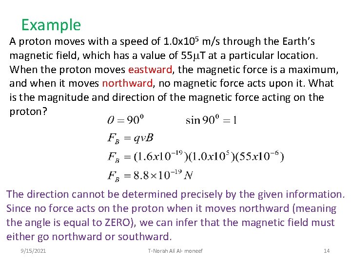 Example A proton moves with a speed of 1. 0 x 105 m/s through