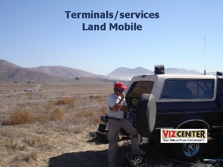 Terminals/services Land Mobile Terminals/services Land Mobile