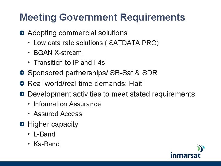 Meeting Government Requirements Adopting commercial solutions • Low data rate solutions (ISATDATA PRO) • Meeting Government Requirements Adopting commercial solutions • Low data rate solutions (ISATDATA PRO) •