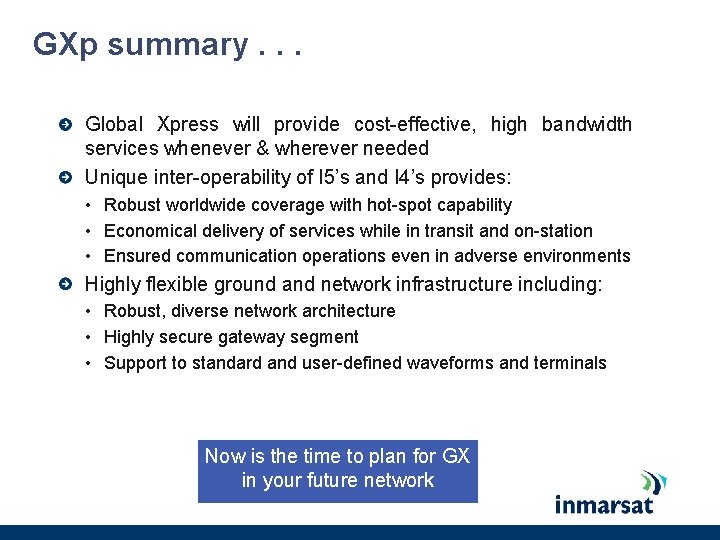 GXp summary. . . Global Xpress will provide cost-effective, high bandwidth services whenever & GXp summary. . . Global Xpress will provide cost-effective, high bandwidth services whenever &