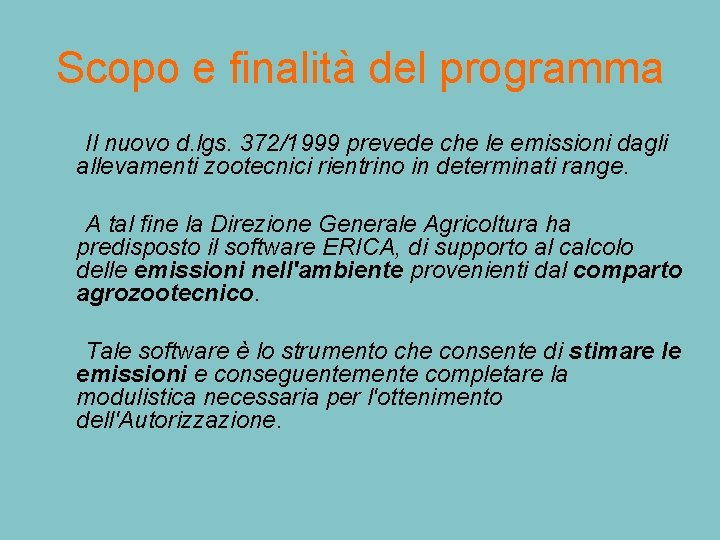 Scopo e finalità del programma Il nuovo d. lgs. 372/1999 prevede che le emissioni