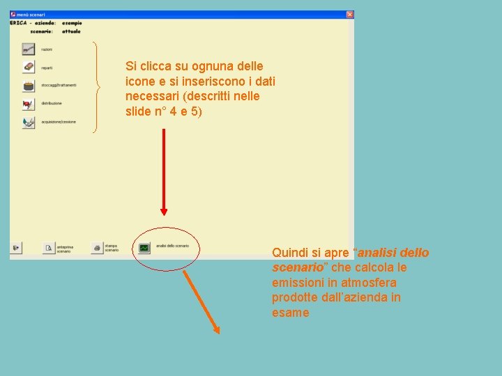 Si clicca su ognuna delle icone e si inseriscono i dati necessari (descritti nelle