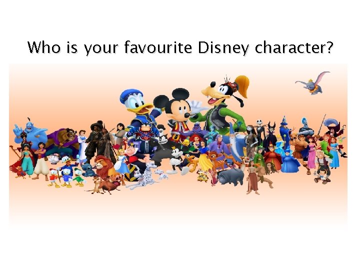 Who is your favourite Disney character? 