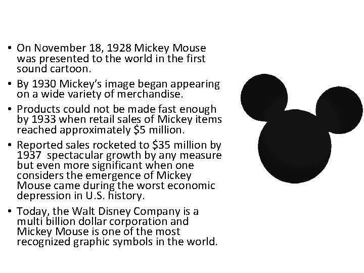  • On November 18, 1928 Mickey Mouse was presented to the world in