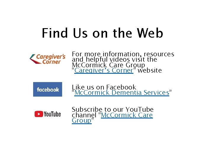 Find Us on the Web For more information, resources and helpful videos visit the