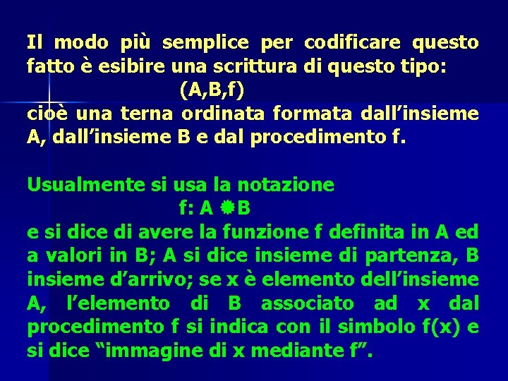 Il modo più semplice per codificare questo fatto è esibire una scrittura di questo