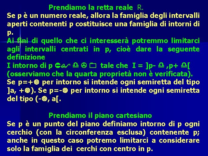 Prendiamo la retta reale R. Se p è un numero reale, allora la famiglia